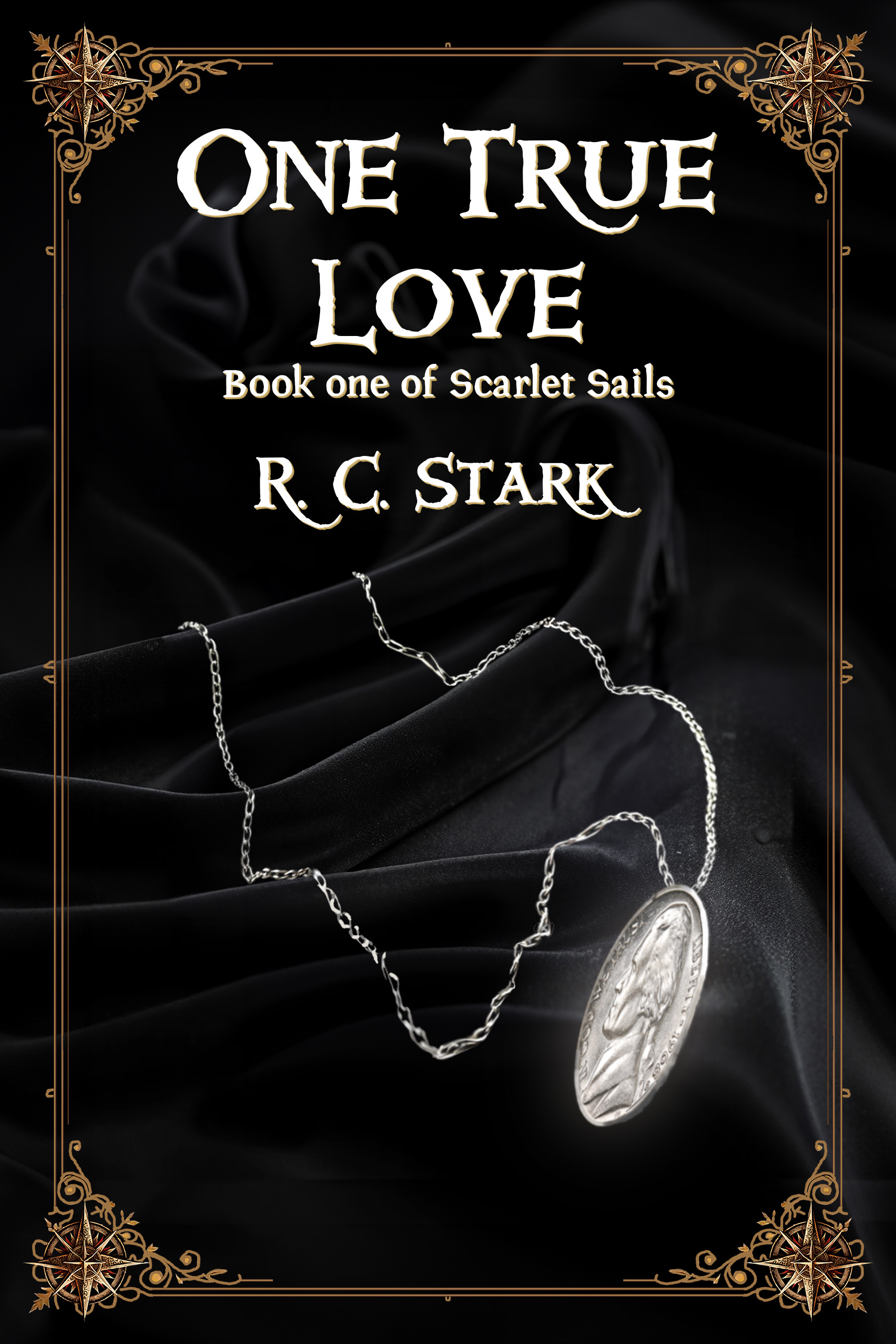 One True Love — Book One of Scarlet Sails by R.C. Stark